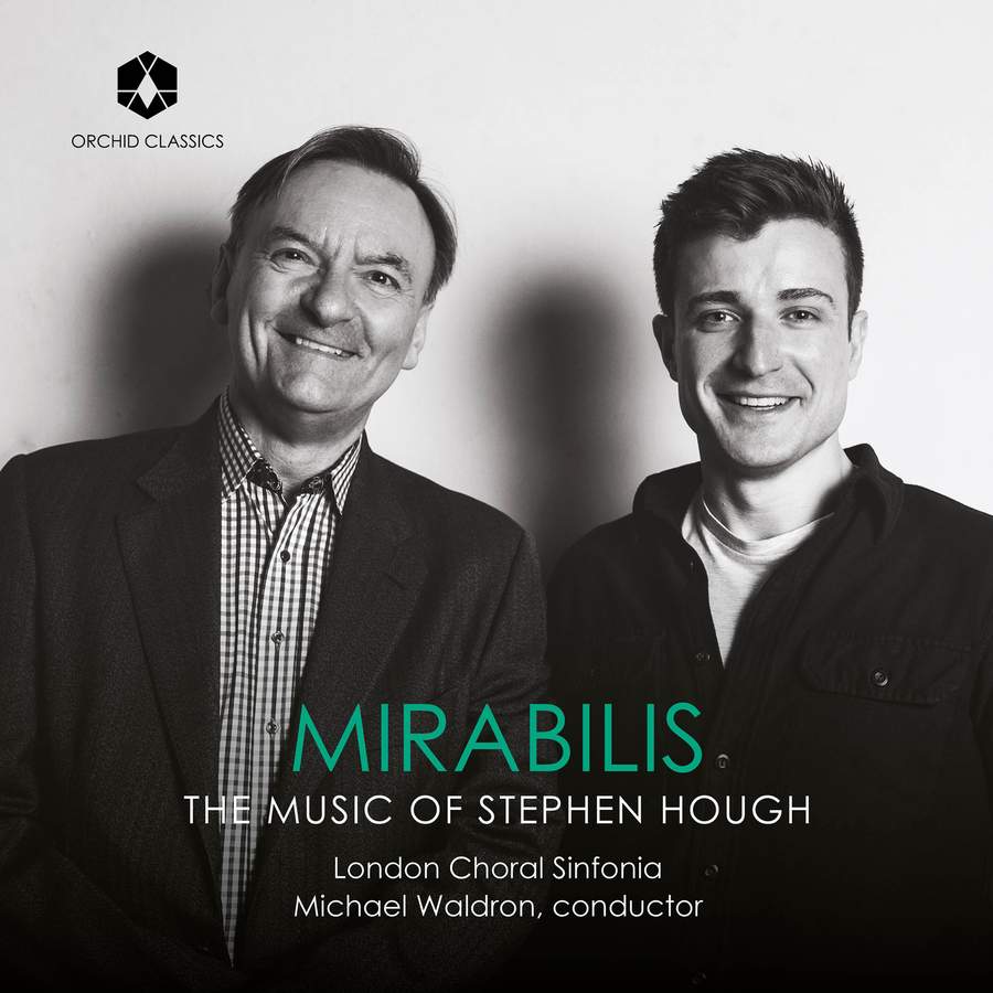 ORC100256. Mirabilis - The Music of Stephen Hough