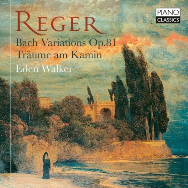 Review of REGER Bach Variations. Träume am Kamin (Eden Walker)