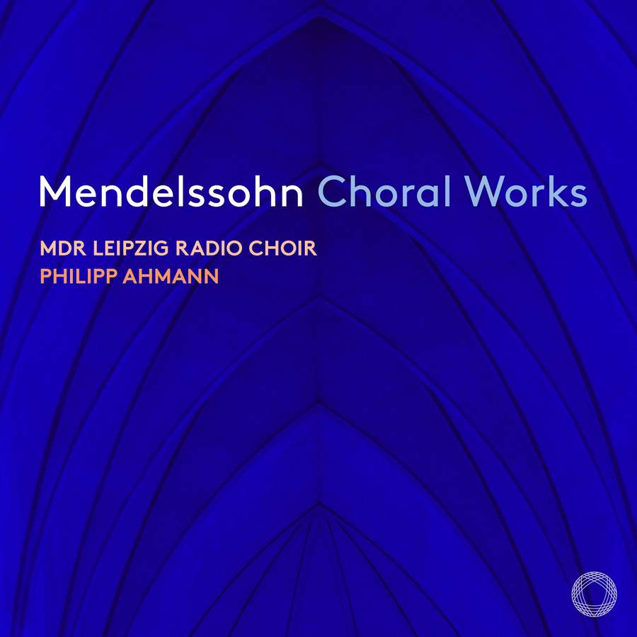 PTC5187 064. MENDELSSOHN Choral Works (MDR Leipzig Radio Choir)