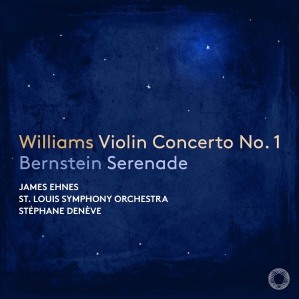 Review of BERNSTEIN Serenade WILLIAMS Violin Concerto No 1 (James Ehnes)