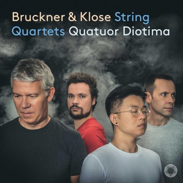 Review of BRUCKNER; KLOSE String Quartets (Quatuor Diotima)