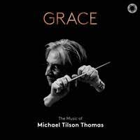 Review of Grace: The Music of Michael Tilson Thomas