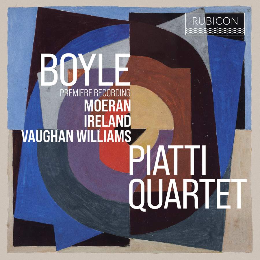 Review of BOYLE; IRELAND; MOERAN; VAUGHAN WILLIAMS String Quartets
