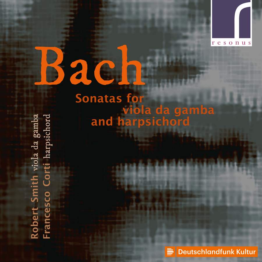 Review of JS BACH Sonatas for Viola da Gamba & Harpsichord (Robert Smith)