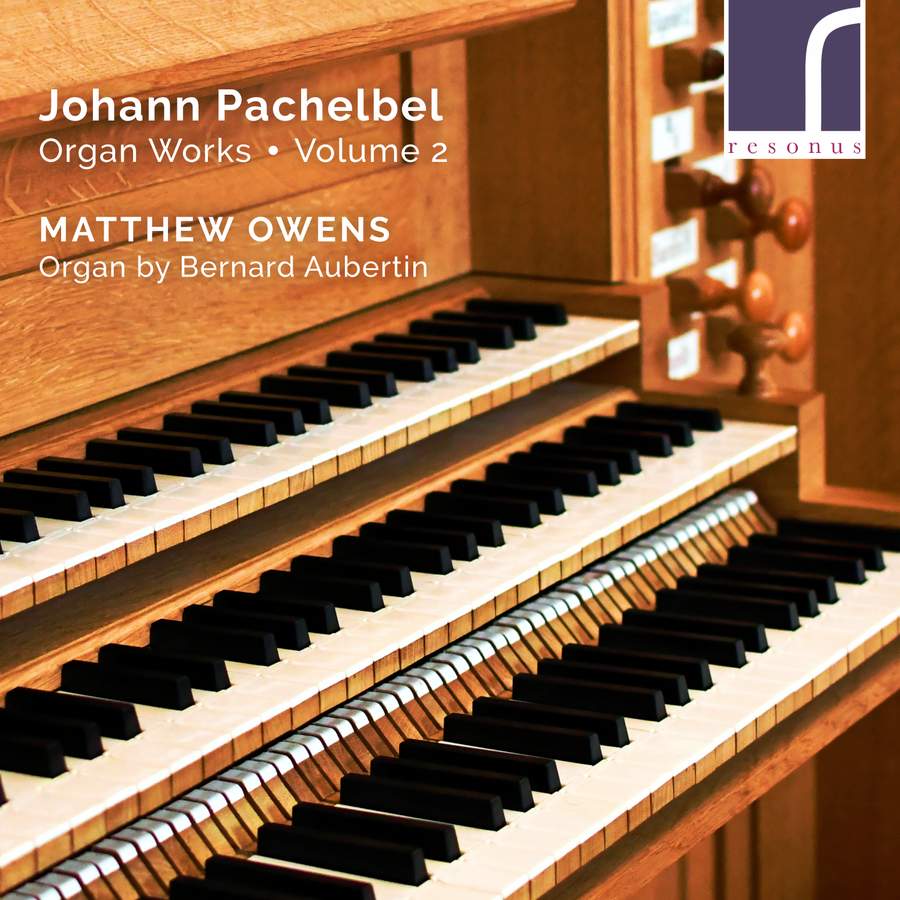 RES10303. PACHELBEL Organ Works, Vol 2 (Matthew Owens)