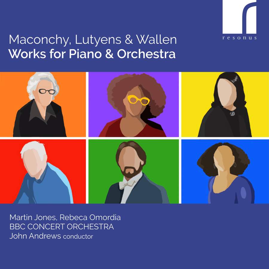 RES10315. LUTYENS; MACONCHY; WALLEN Works for Piano and Orchestra