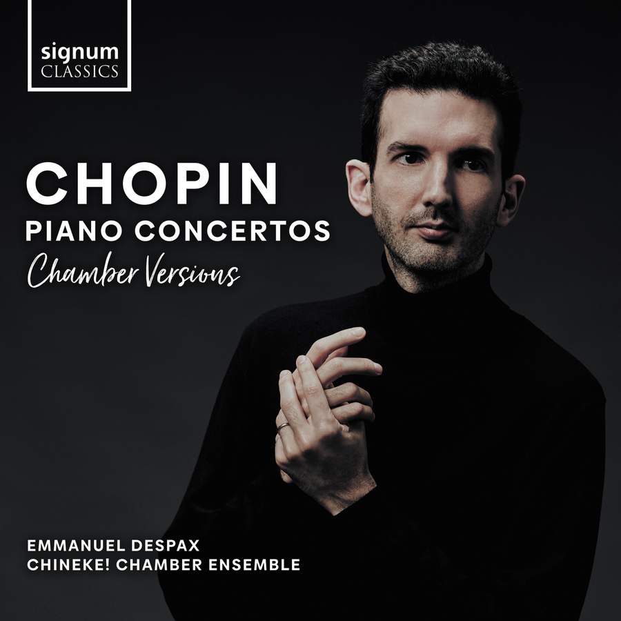 Review of CHOPIN Piano Concertos (Emmanuel Despax. Chamber versions)ertos (Emmanuel Despax. Chamber versions)
