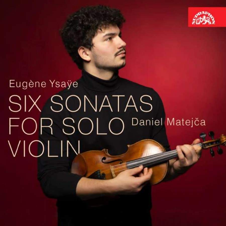 SU4313-2. YSAŸE Six Solo Violin Sonatas (Daniel Matejča)