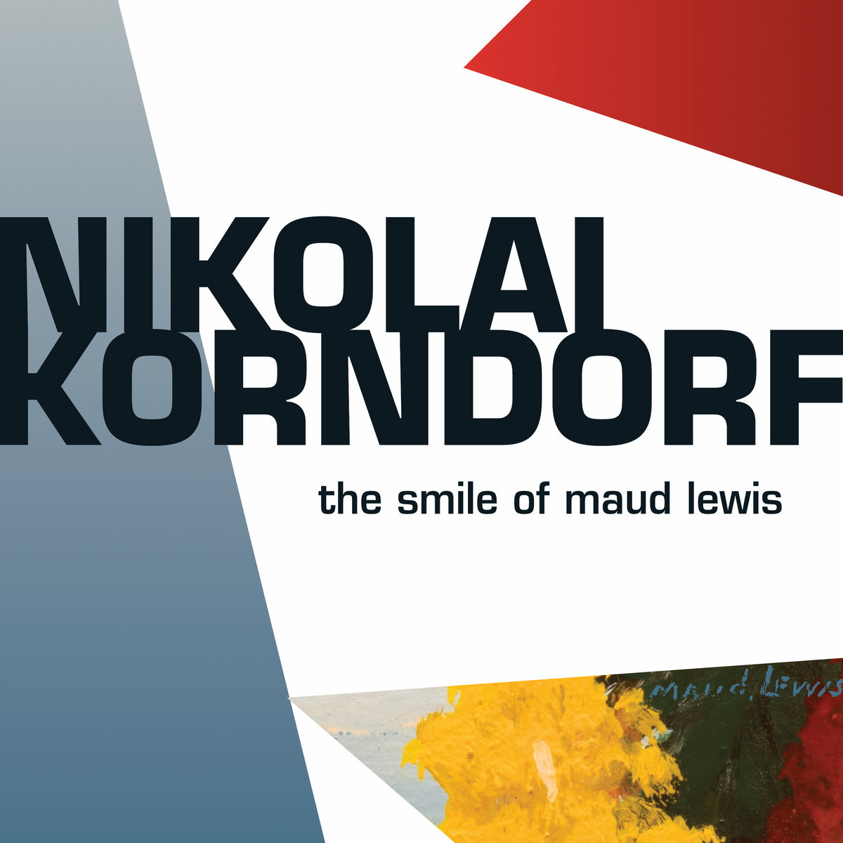 TK516. KORNDORF The Smile of Maud Lewis