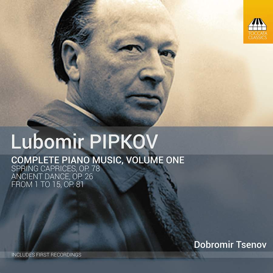 Review of PIPKOV Complete Piano Music, Vol 1 (Dobromir Tsenov)