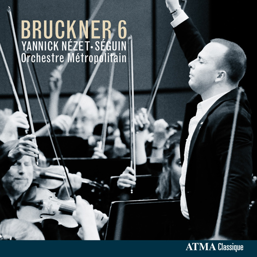 ACD2 2639 BRUCKNER Symphony No 6 Nezet-Seguin