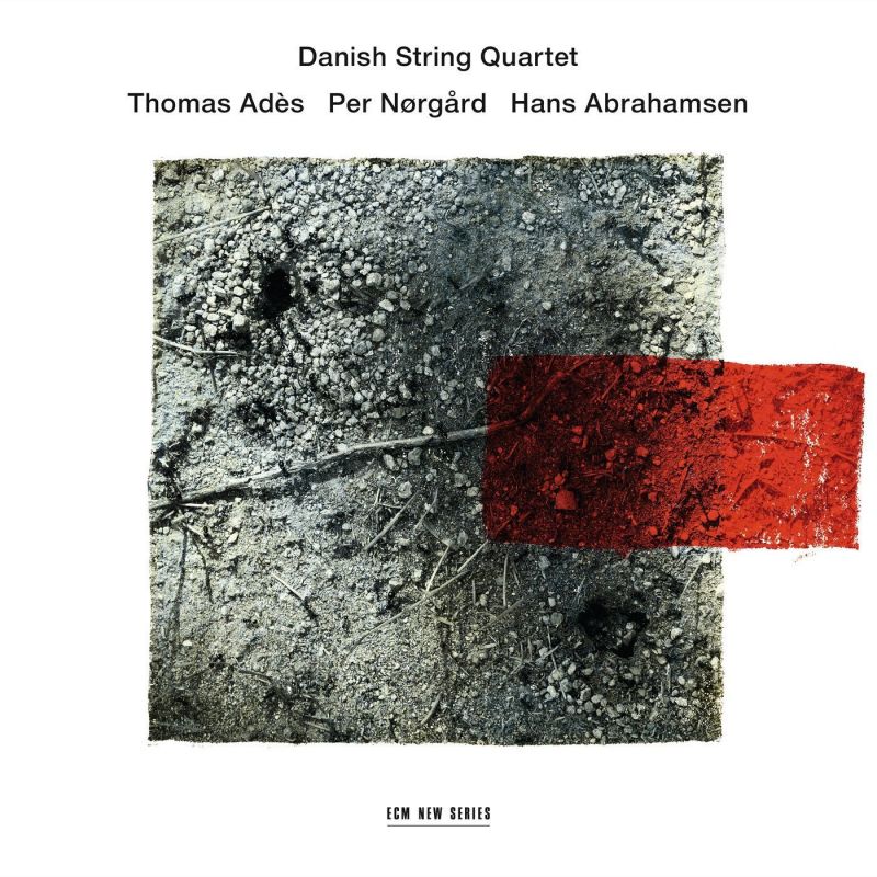 481 2385. ADÈS Arcadiana NØRGÅRD String Quartet No 1 ABRAHAMSEN String Quartet No 1
