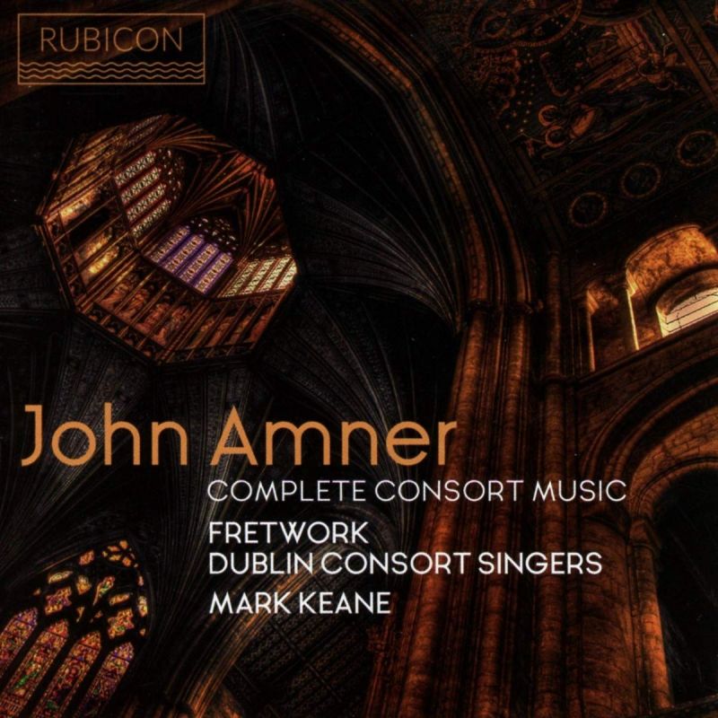 RCD1032. AMNER Complete Consort Music (Dublin Consort Singers; Fretwork / Keane)