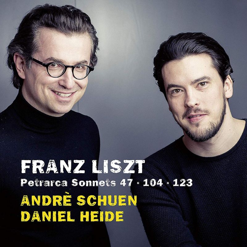 Review of LISZT Three Petrarch Sonnets (Andrè Schuen & Daniel Heide)