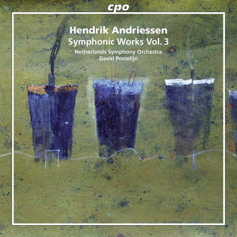 CPO777 723-2. ANDRIESSEN Symphony No 3. Symphonie Concertante