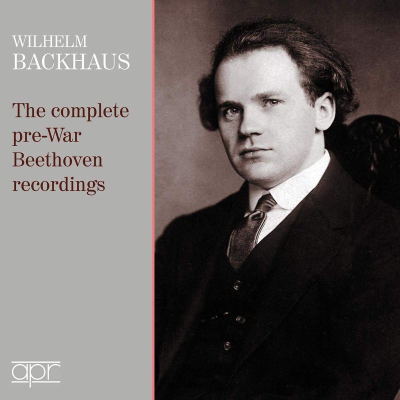 APR6027. Wilhelm Backhaus: The complete pre-War Beethoven recordings