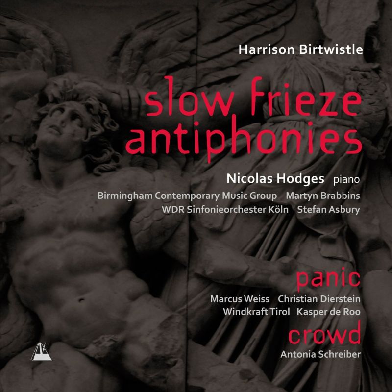 Review of BIRTWISTLE Antiphonies. Slow Frieze