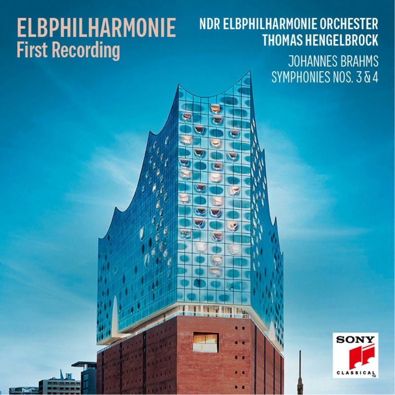 88985 405082. BRAHMS Symphonies Nos 3 & 4 - Elbphilharmonie First Recording