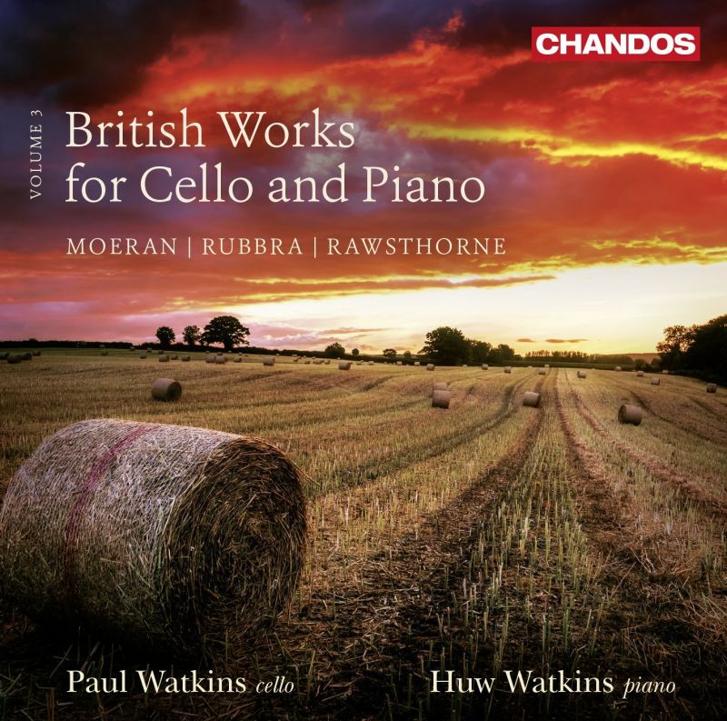 CHAN10818. RUBBRA; RAWSTHORNE; MOERAN Sonatas fro Cello and Piano