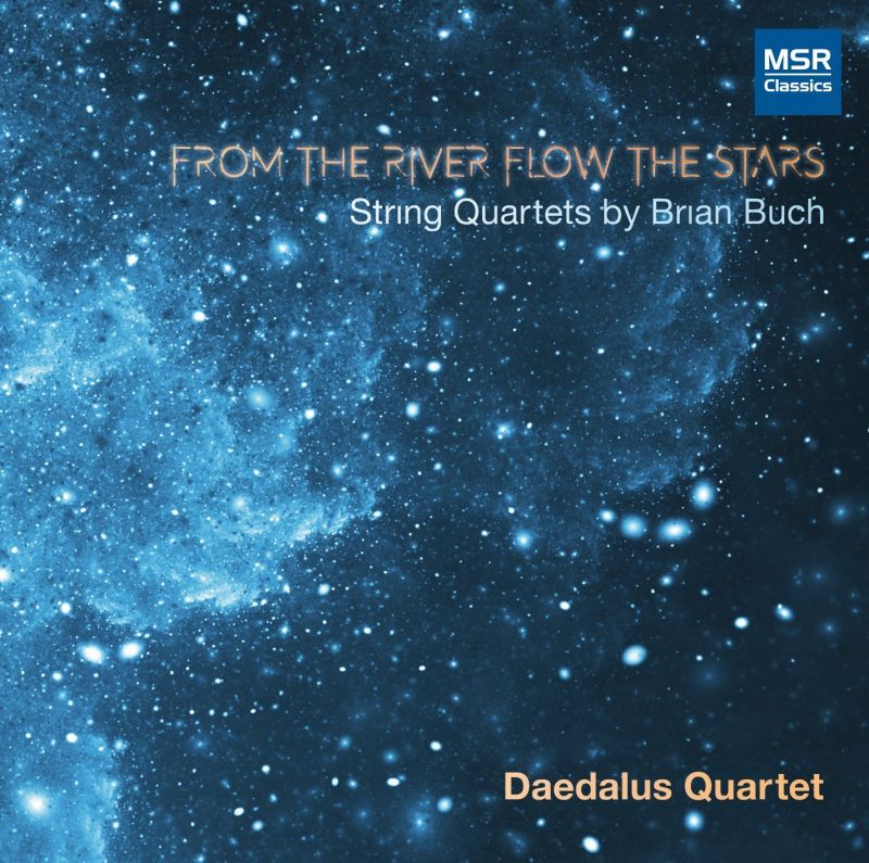 MS1681. BUCH String Quartets: From the River Flow the Stars