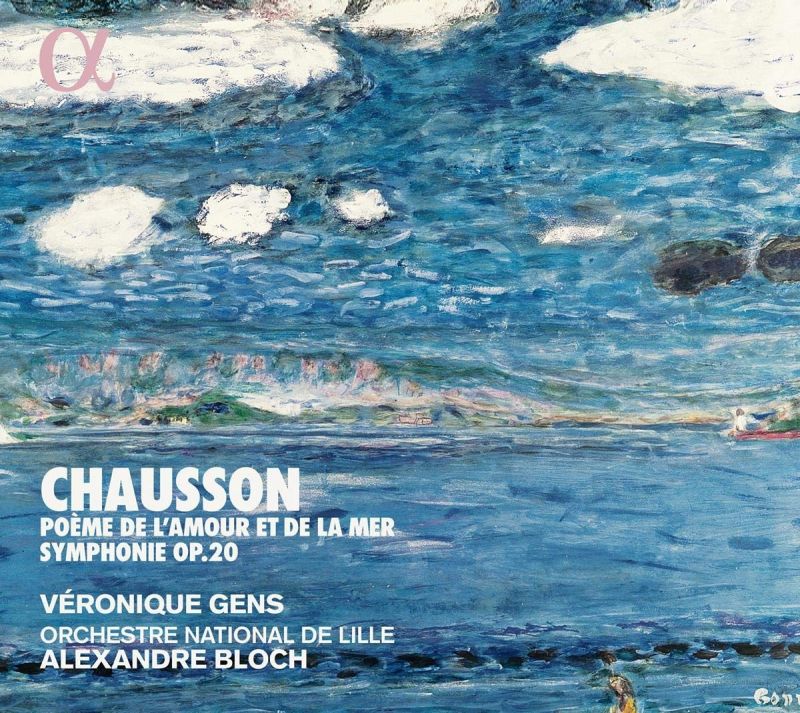 ALPHA441. CHAUSSON Poème de l'Amour et de la mer. Symphony Op 20