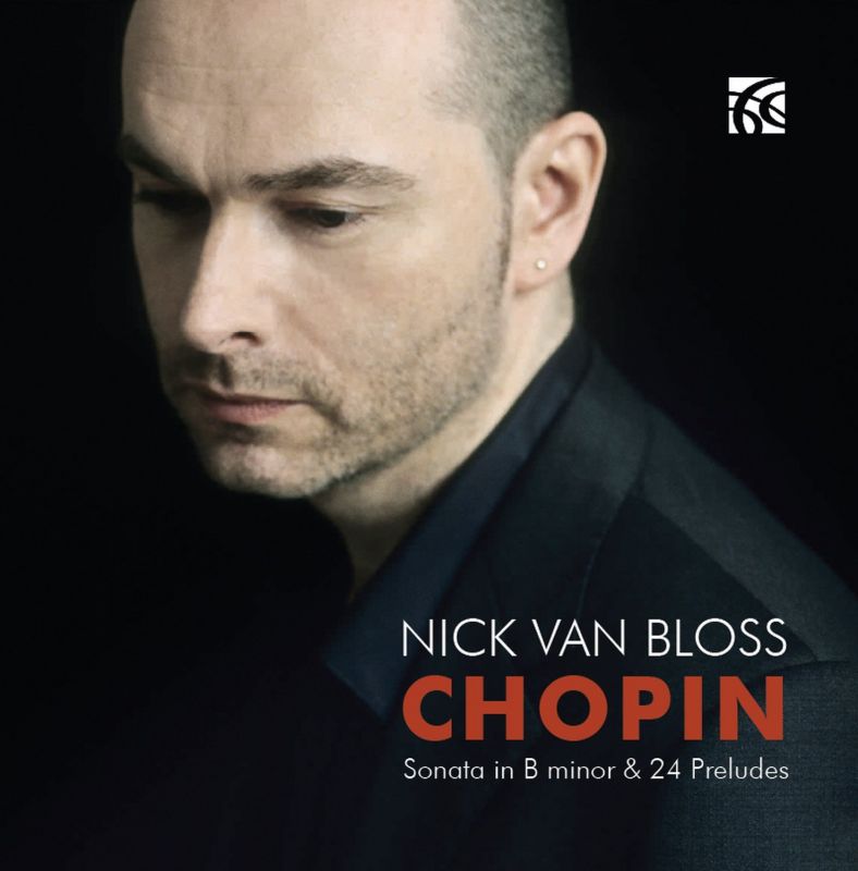 NI6215. CHOPIN Piano Sonata No 3. 24 Preludes. Nick van Bloss