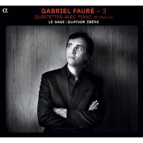 Fauré Quintets with Piano Op. 89; Op. 115