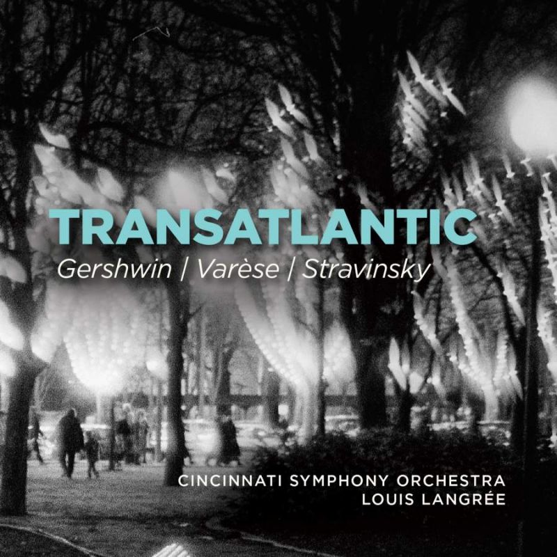 Review of GERSHWIN; STRAVINSKY; VARESE Transatlantic