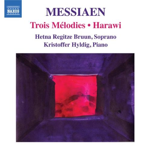 Review of Messiaen Trois Mélodies; Harawi