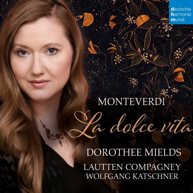 88985 491572. Dorothee Mields: Monteverdi - La dolce vita