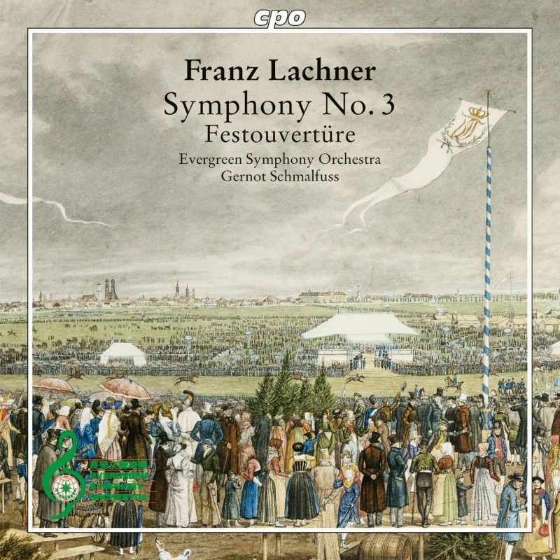 CPO555 081-2. LACHNER Symphony No 3. Festouvertüre (Schmalfuss)