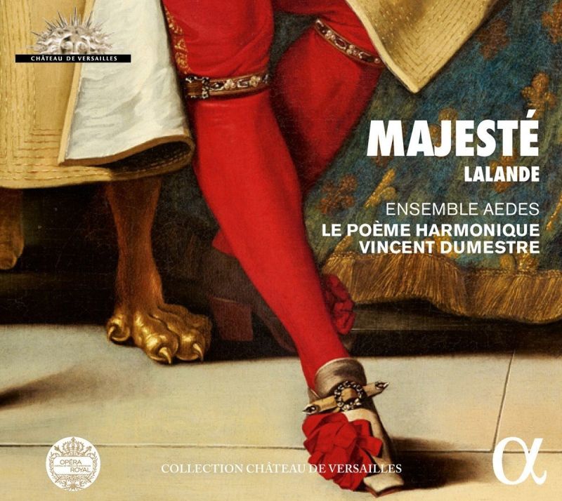 ALPHA968. Majesté: LALANDE Grands Motets for the Sun King