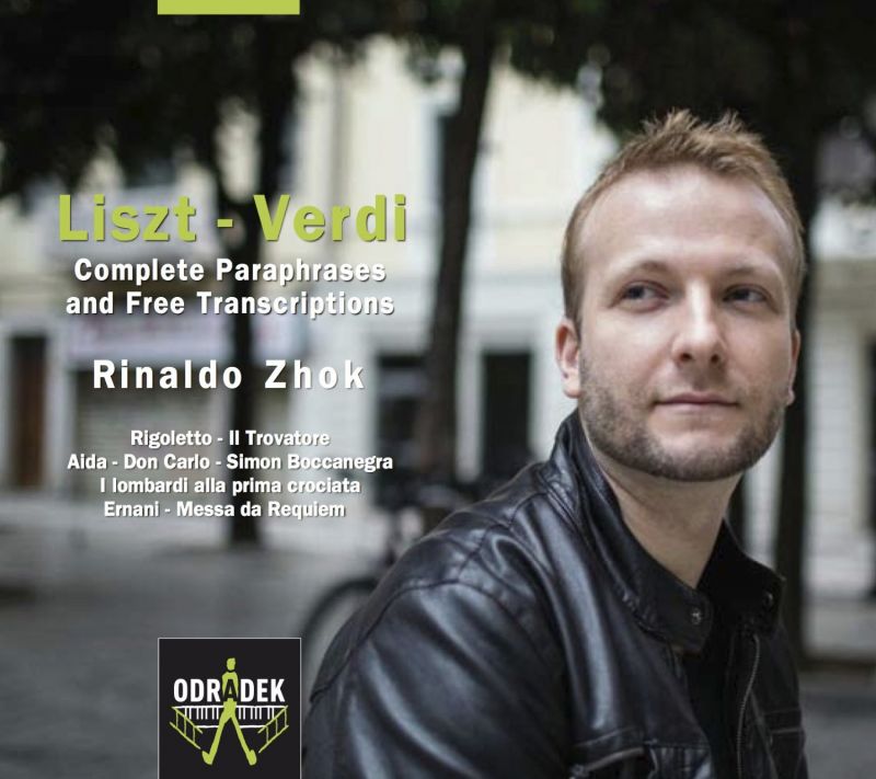 ODRCD309. LISZT Verdi Paraphrases and Free Transcriptions. Rinaldo Zhok