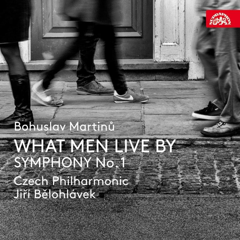 SU4233-2. MARTINU What Men Live By. Symphony No 1 (Bělohlávek)