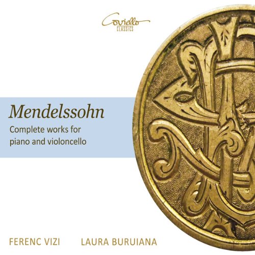 COV51304. MENDELSSOHN Cello Sonatas Opp 45 & 58. Vizi/Buruiana
