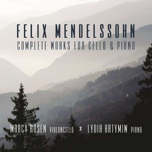 Review of MENDELSSOHN Complete Works for Cello and Piano (Marcy Rosen)