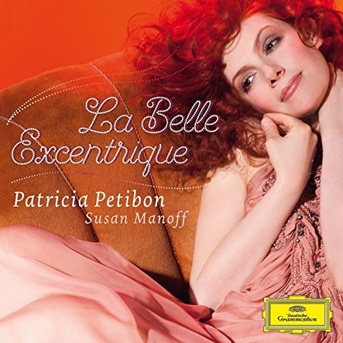479 2465. Patricia Petibon: La Belle Excentrique