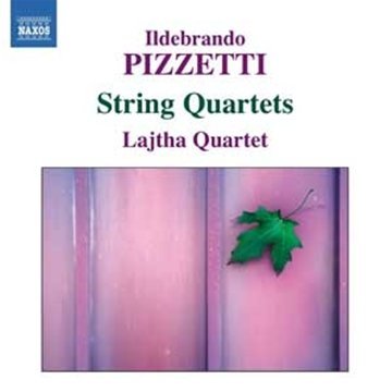8 570876. PIZZETTI String Quartets. Lajtha Quartet