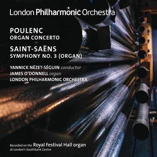 LPO0081. POULENC Organ Concerto. SAINT-SAËNS Symphony No 3