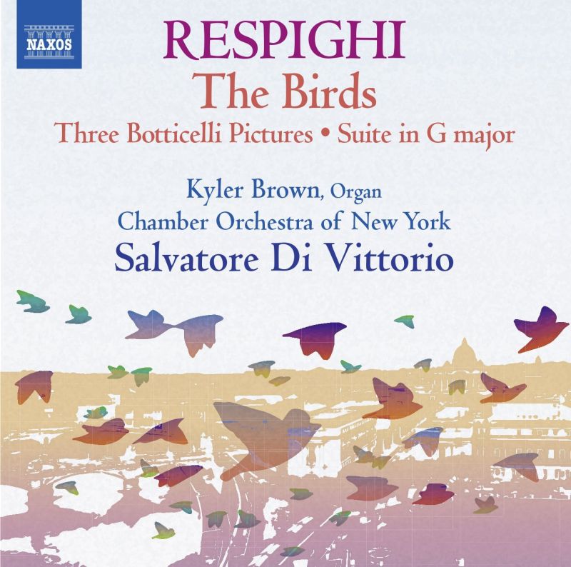 Review of RESPIGHI The Birds. Three Botticelli Pictures. Suite