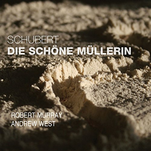 5060192780628. SCHUBERT Die Schöne Müllerin