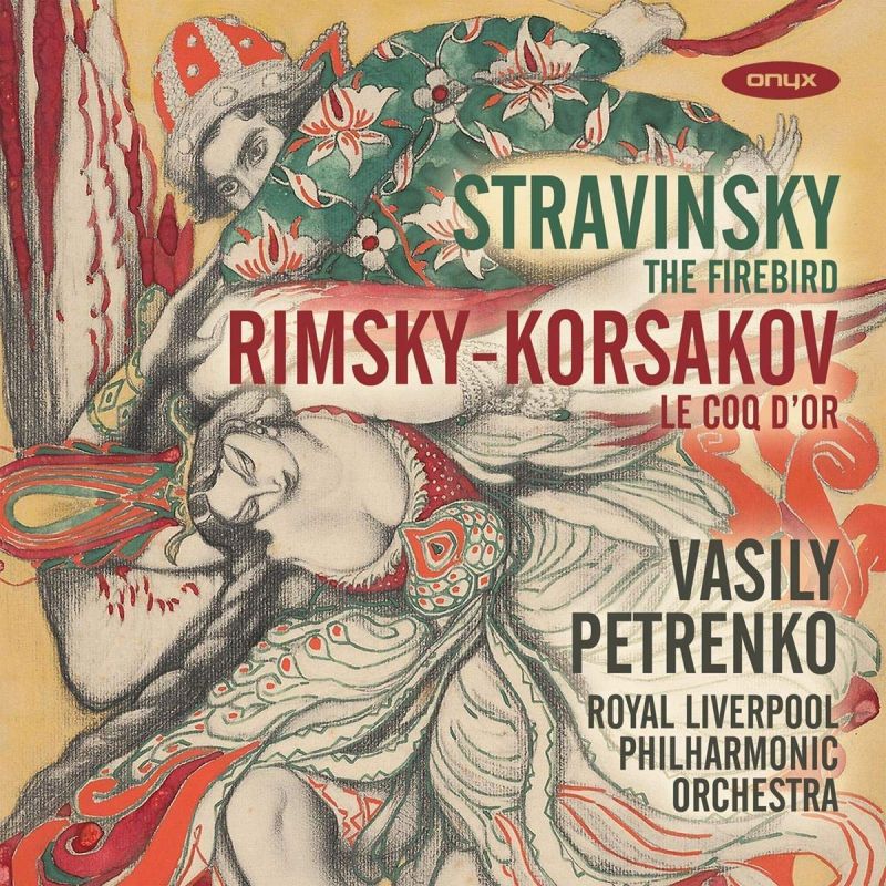 ONYX4175. RIMSKY-KORSAKOV Le Coq d'Or STRAVINSKY The Firebird (Petrenko)