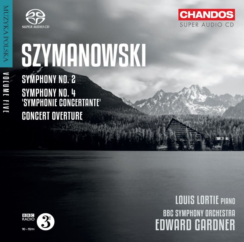 Szymanowski Symphonies Nos. 2 & 4; Concert Overture