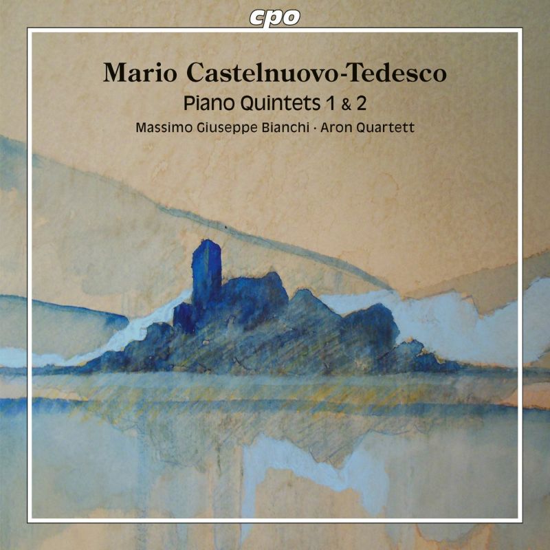 Review of CASTELNUOVO-TEDESCO Piano Quintets Nos 1 & 2