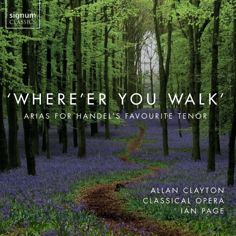 Review of Where'er You Walk: Arias For Handel's Favourite Tenor