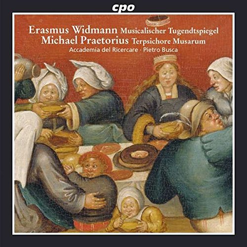 CPO777 608-2. WIDMANN Musicalischer Tugendtspiegel PRAETORIUS Terpsichore Musarum