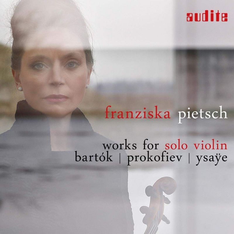 AUDITE97.758. BARTÓK; PROKOFIEV; YSAŸE Works for Solo Violin (Pietsch)