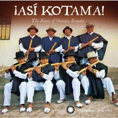 Review of ¡Así Kotama! The Flutes of Otavalo, Ecuador