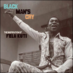 Review of Black Man's Cry: The Inspiration Of Fela Kuti