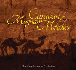 Review of Caravan of Mugham Melodies
